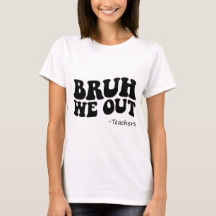 We Out Teachers Groovy Happy Last Day Of School Su T-Shirt