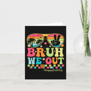 We Out Teachers Happy Last Day Of School Groovy Card