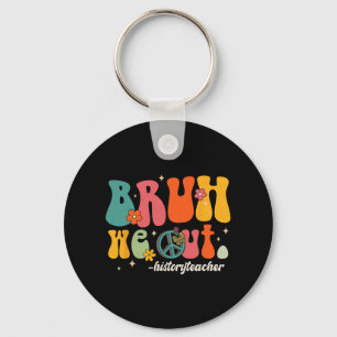 We Out Teachers Last Day Of School History Teacher Keychain