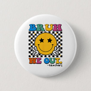 We Out Teachers Last Day Of School Retro Groovy  2 Inch Round Button