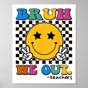 We Out Teachers Last Day Of School Retro Groovy Poster
