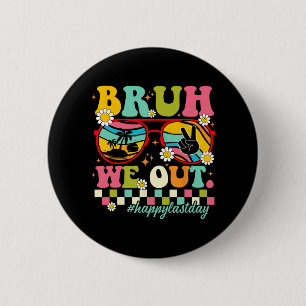 We Out Teachers Summer Happy Last Day Of School Te 2 Inch Round Button