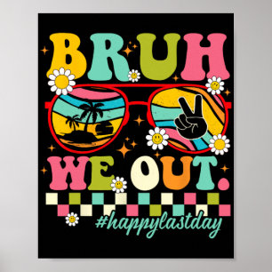 We Out Teachers Summer Happy Last Day Of School Te Poster