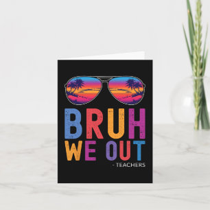 We Out Teachers Summer Last Day Of School Men Wome Card