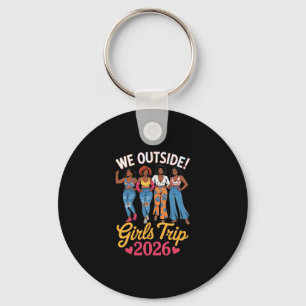 We Outside Girls Trip 2026 Matching Group Vacation Keychain