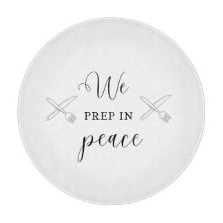 We Prep In Peace Circle Glass Cutting Board