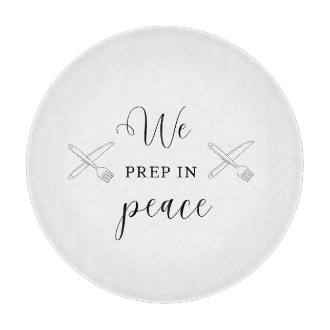 We Prep In Peace Circle Glass Cutting Board (Front)