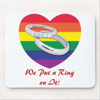 We Put a Ring on It Gay Wedding Mouse Pad