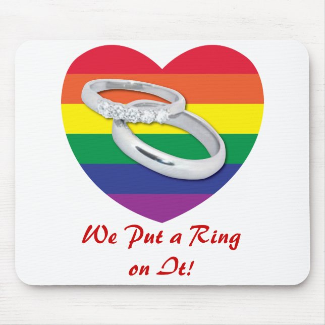 We Put a Ring on It Gay Wedding Mouse Pad (Front)