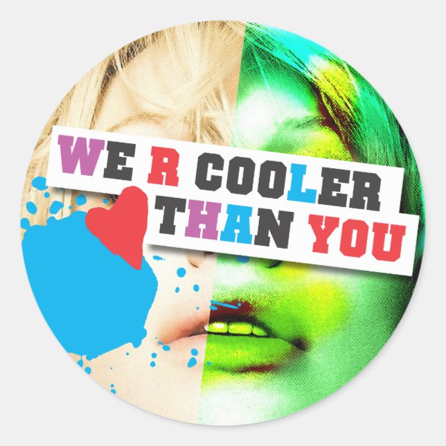 WE R COOLER THAN YOU (Series 3) Classic Round Sticker (Front)