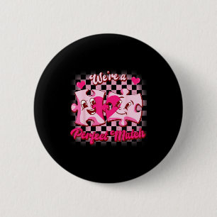 We’re A Perfect Match Love Puzzle Funny Valentines 2 Inch Round Button