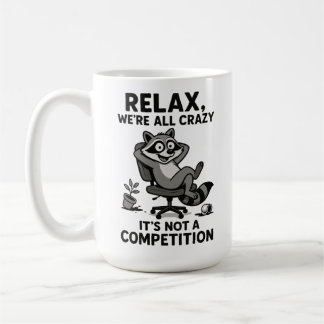 We’re All Crazy Funny Sarcastic Mental Health Humo Coffee Mug