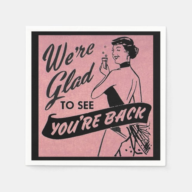 We’re glad to see you’re back napkin (Front)