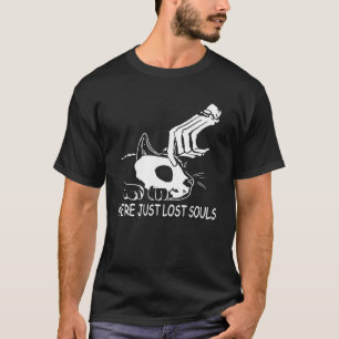 We re Just Lost Souls Skull Skeleton Cat Halloween T-Shirt
