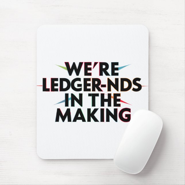 We’re LEDGER-nds In The Making - Accounting Humour Mouse Pad (With Mouse)
