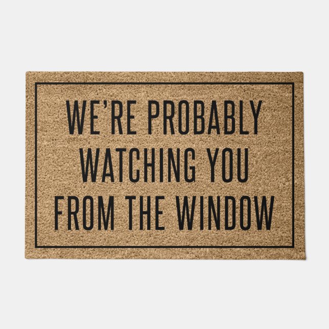 We’re Probably Watching You From The Window Doormat (Front)