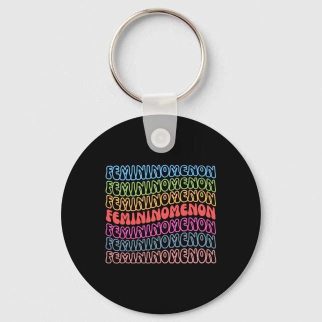 We Really Need Is A Femininomenon  Keychain (Front)