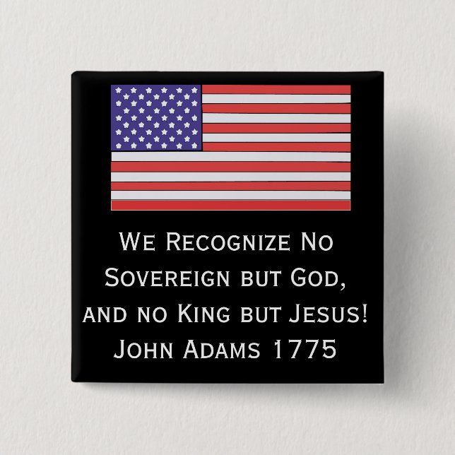 We Recognize No Sovereign but God, and no King but 2 Inch Square Button (Front)