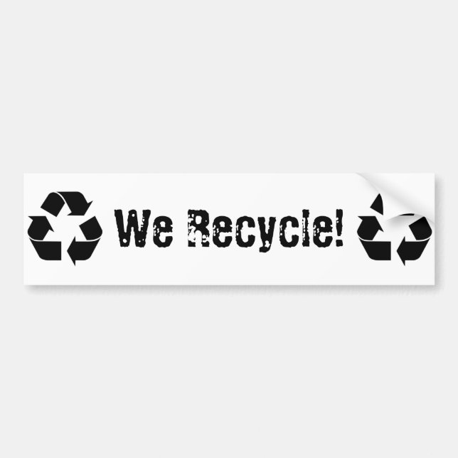 We Recycle Bumper Sticker (Front)