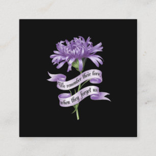 We Remember Their Love When They Forget Us Alz Square Business Card