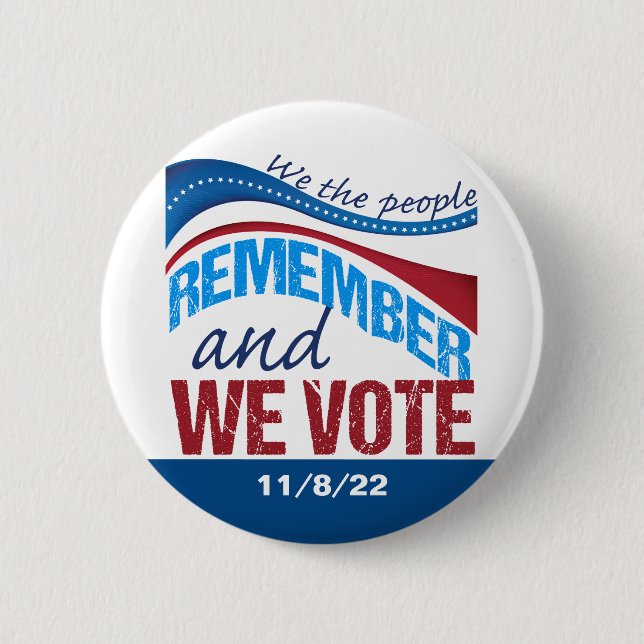 We Remember Vote November 8 2022 Democrat 2 Inch Round Button (Front)