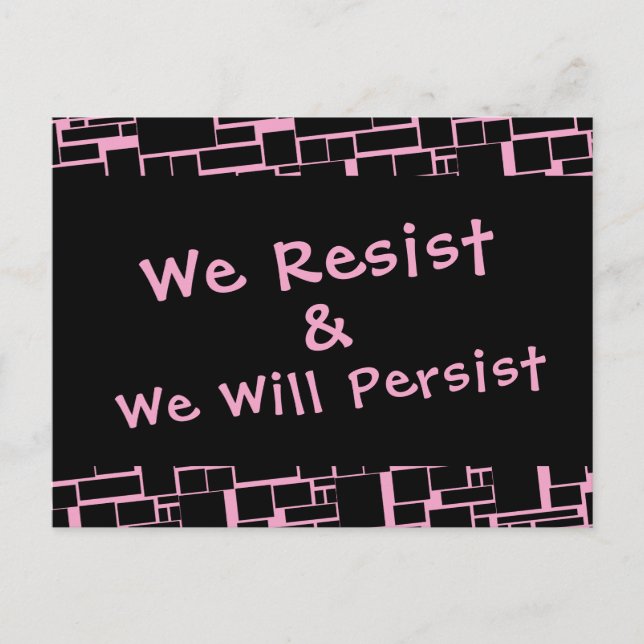 We Resist & We Will Persist Pink & Black Geometric Postcard (Front)