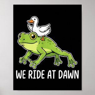 We Ride At Dawn Funny Duck Riding Frog Chaotic Ani Poster