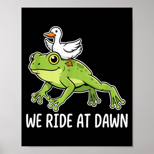 We Ride At Dawn Funny Duck Riding Frog Chaotic Ani Poster (Front)
