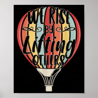 We Rise By Lifting Others Funny Air Balloon Motiva