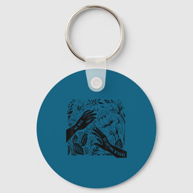 We Rise By Lifting Others Insrational Retro Motiva Keychain (Front)
