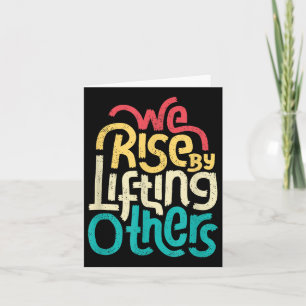 We Rise By Lifting Others - Motivational Insration Card