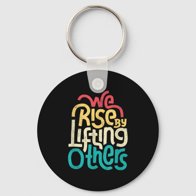 We Rise By Lifting Others - Motivational Insration Keychain (Front)