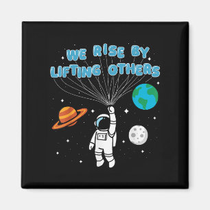 We Rise By Lifting Others Motivational Quote Insra Magnet