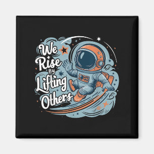 We Rise By Lifting Others Motivational Quote Women Magnet