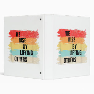 We Rise By Lifting Others Motivational Quotes Binder