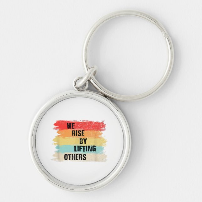 We Rise By Lifting Others Motivational Quotes Keychain (Front)