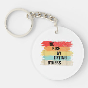 We Rise By Lifting Others Motivational Quotes Keychain