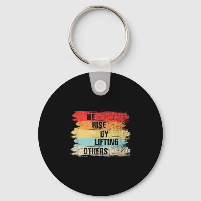 We Rise By Lifting Others Motivational Quotes  Keychain (Front)