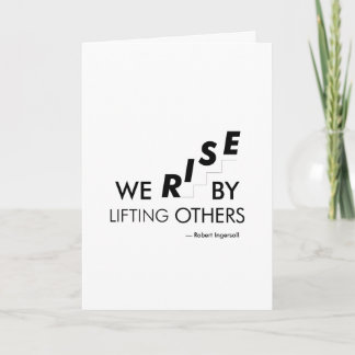 We rise by lifting others thank you card
