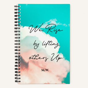 We rise by lifting others up quote Custom monogram Notebook