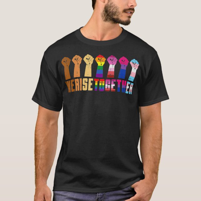 We Rise Together Black Pride BLM LGBT Raised Fist  T-Shirt (Front)