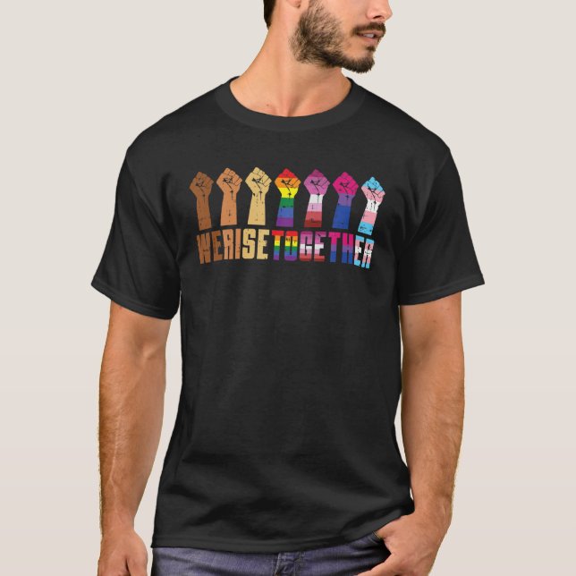 We Rise Together Black Pride BLM LGBT Raised Fist T-Shirt (Front)