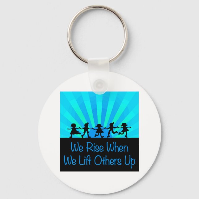 We Rise When We Lift Others Up Keychain (Front)