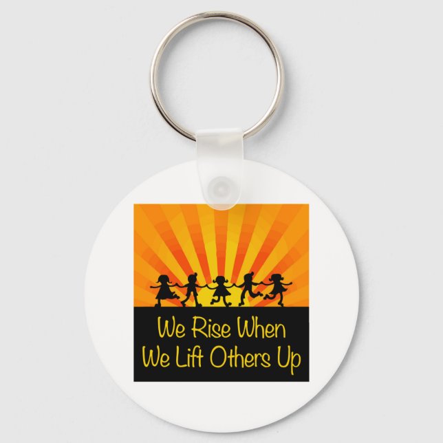We Rise When We Lift Others Up Keychain (Front)