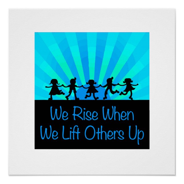 We Rise When We Lift Others Up Poster (Front)