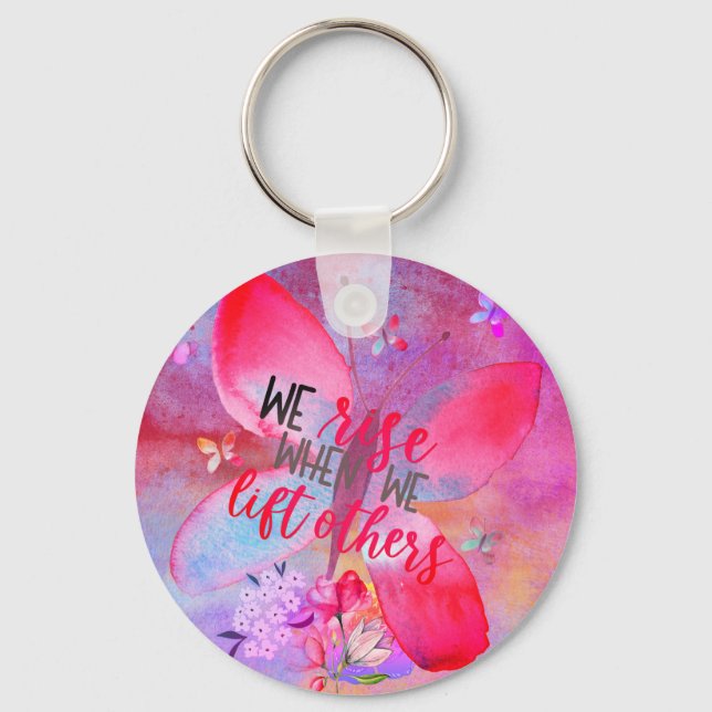 "We Rise When We Lift Others"watercolor butterfly  Keychain (Front)
