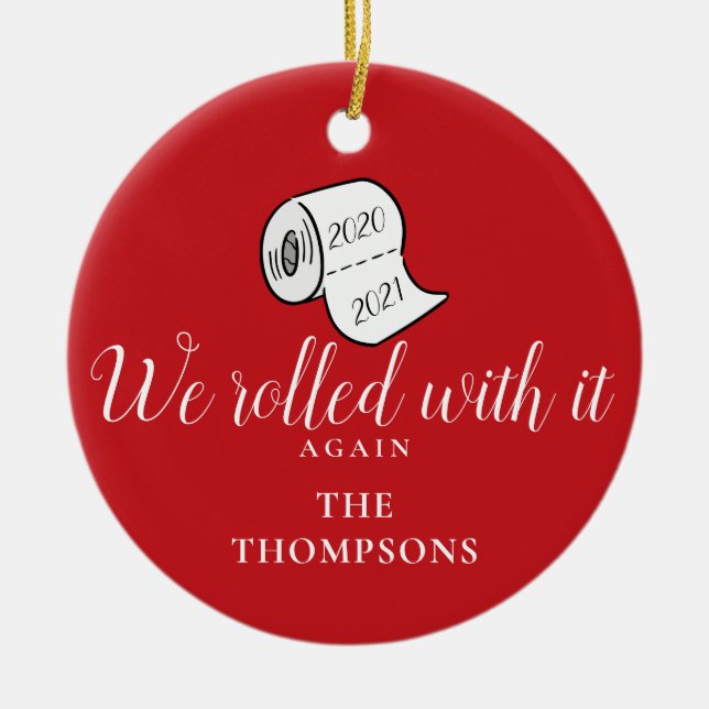 We Rolled With It Again Funny Christmas Holiday Ceramic Ornament (Front)