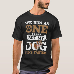 We Run As One  Dog Trainer Animal  Pet Owner T-Shirt