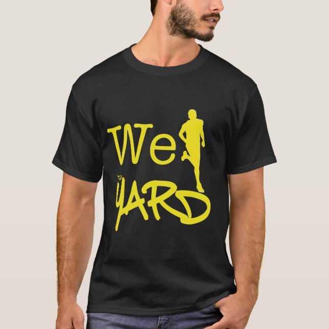 We Run The Yard - T-Shirt (Front)