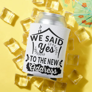 We Said Yes Home Address, Funny New Homeowner Gift Can Cooler